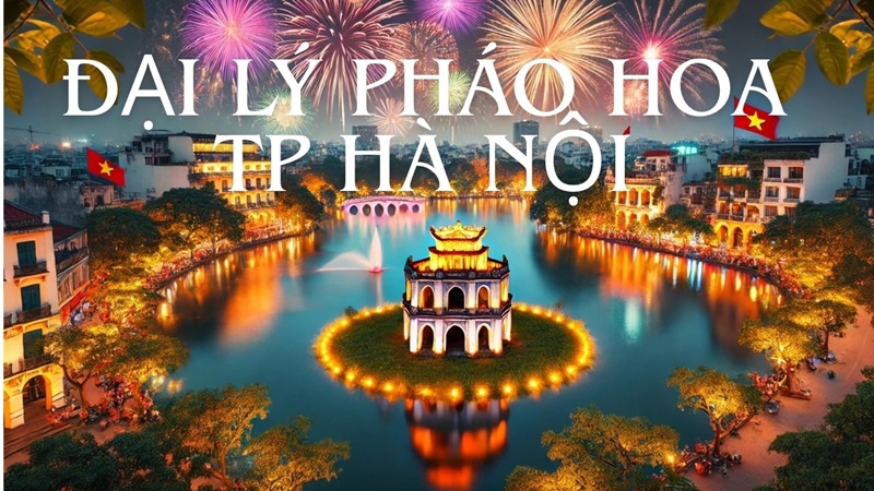 Danh sách 71 cửa hàng pháo hoa Bộ Quốc Phòng tại Hà Nội