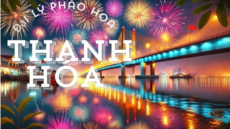 Danh sách 16 cửa hàng pháo hoa Bộ Quốc Phòng tại Thanh Hóa
