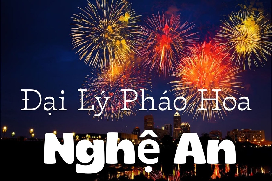 Danh sách 21 cửa hàng pháo hoa Bộ Quốc Phòng tại Nghệ An