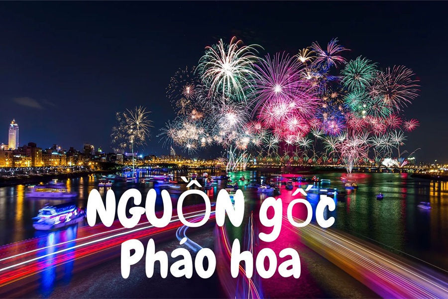 Nguồn gốc ra đời của pháo hoa – Hành trình từ cổ đại đến hiện đại