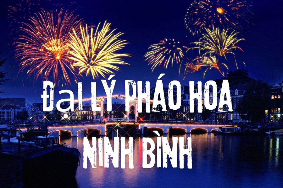 Danh sách cửa hàng pháo hoa Bộ Quốc Phòng tại Ninh Bình