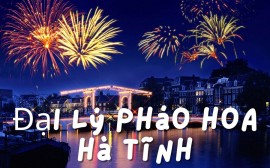 Danh sách 21 cửa hàng pháo hoa Bộ Quốc Phòng tại Hà Tĩnh