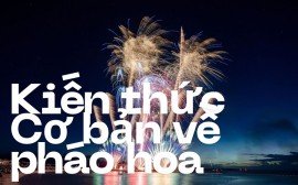 Những điều cơ bản cần biết trước khi sử dụng pháo hoa hợp pháp