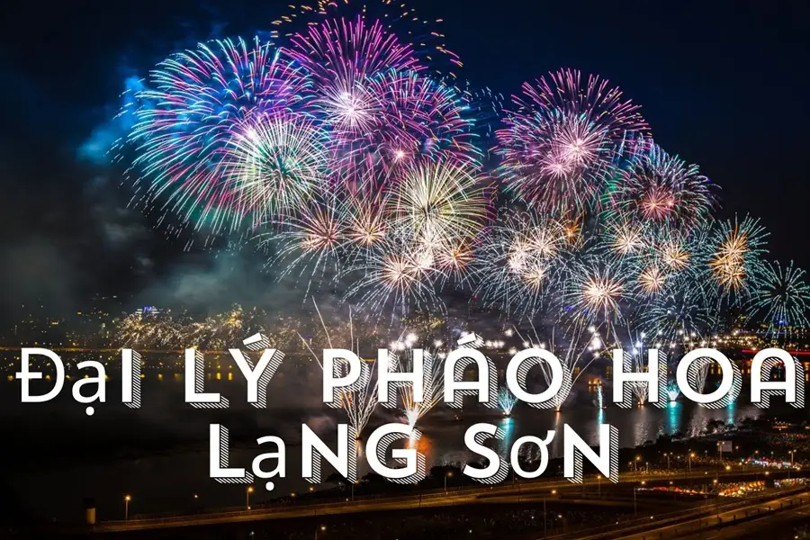 Đại lý pháo hoa Lạng Sơn