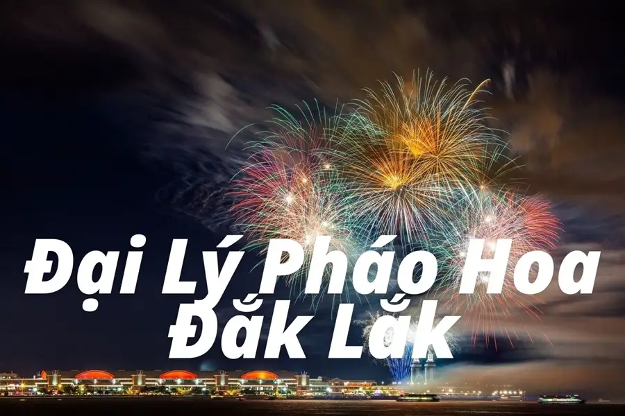 Cửa hàng pháo hoa Z121 tại Đắk Lắk Cửa hàng pháo hoa Z121 tại Đắk Lắk