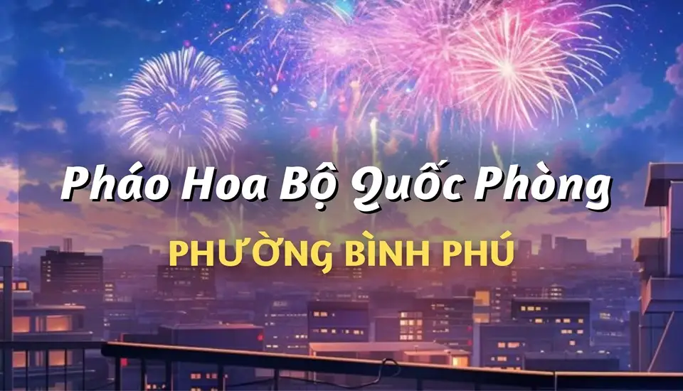 Điểm bán pháo hoa Bộ Quốc Phòng phường Bình Phú chính hãng Z121