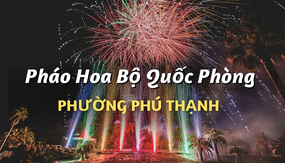 Điểm bán pháo hoa Bộ Quốc Phòng phường Phú Thạnh chính hãng Z121