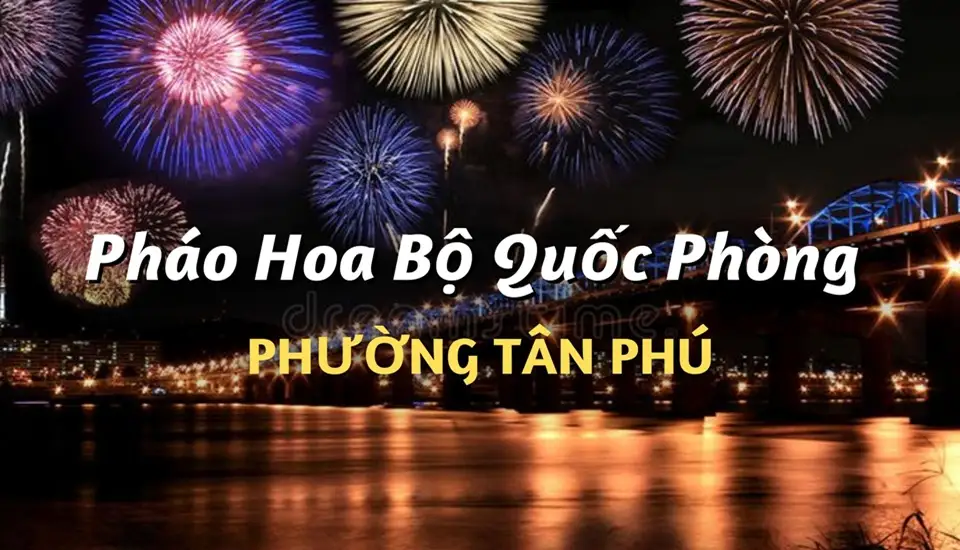 Điểm bán pháo hoa Bộ Quốc Phòng phường Tân Phú chính hãng Z121