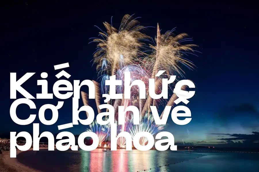 Kiến thức cơ bản về pháo hoa